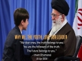Why We, The Youth, Love Our Leader | Farsi sub English