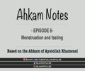 Menstruation | Fasting | Ahkam Notes EP6 | English