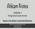 Things which break the fast | Fasting | Ahkam Notes EP7 | English