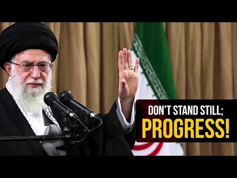Don’t Stand Still; Progress! | Imam Sayyid Ali Khamenei | Farsi sub English
