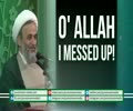 O\' Allah, I Messed Up! | Agha Alireza Panahian | Farsi sub English