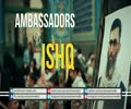 Ambassadors of ISHQ | Farsi sub English