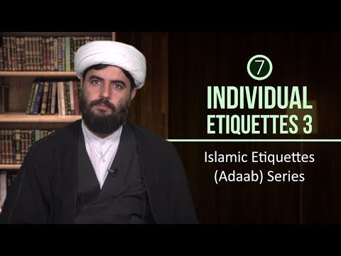 Individual Etiquettes 3 | Islamic Etiquettes (Adaab) Series | Farsi sub English