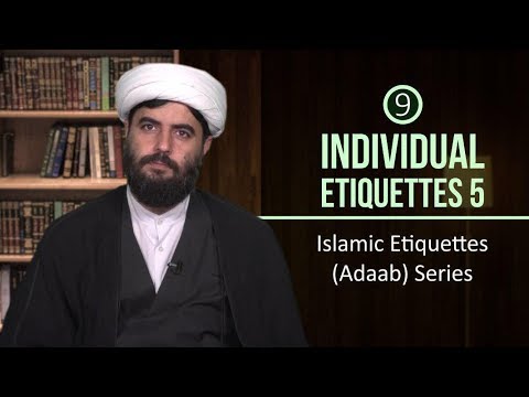 Individual Etiquettes 5 | Islamic Etiquettes (Adaab) Series | Farsi sub English
