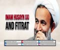 Imam Husayn (A) & Fitrat | Agha Alireza Panahian | Farsi Sub English