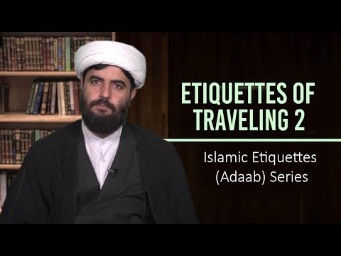 Etiquettes of Traveling 2 | Islamic Etiquettes (Adaab) Series | Farsi Sub English