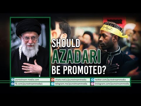 Should AZADARI Be Promoted? | Ayatollah Sayyid Ali Khamenei | Farsi Sub English