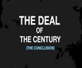 The Conclusion to the Deal of the Century | English