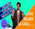 Feeling Socially Neglected? Give Allah A Call... | One Minute Wisdom | English