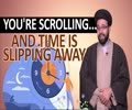 You\'re Scrolling and Time Is Slipping Away | One Minute Wisdom | English