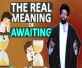 The Real Meaning of Awaiting | One Minute Wisdom | English