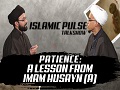 Patience: A Lesson From Imam Husayn (A) | IP Talk Show | English