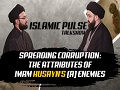 Spreading Corruption: The Attributes of Imam Husayn\'s (A) Enemies | IP Talk Show | English