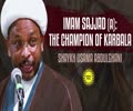 Imam Sajjad (A): The Champion of Karbala | Shaykh Usama Abdulghani | English