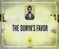 The Dunya's Favor | Reach the Peak | English