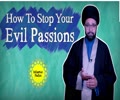 How To Stop Your Evil Passions | One Minute Wisdom | English