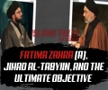  Fatima Zahra (A), Jihad al-Tabyiin, And The Ultimate Objective | IP Talk Show | English