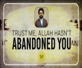  Trust Me, Allah Hasn't Abandoned You | Reach the Peak | English