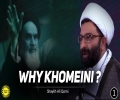   Why Khomeini? | Reason 1 | Shaykh Ali Qomi | English
