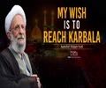   My Wish Is To Reach Karbala | Ayatollah Misbah-Yazdi | Farsi Sub English
