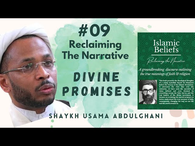 Speech 09 | Reclaiming the Narrative - Topic: Divine Promises | Shaykh Usama Abdulghani | English