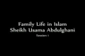 ***RECOMMENDED FOR COUPLES*** Family Life in Islam - Sheikh Usama Abdulghani Session 1 - English