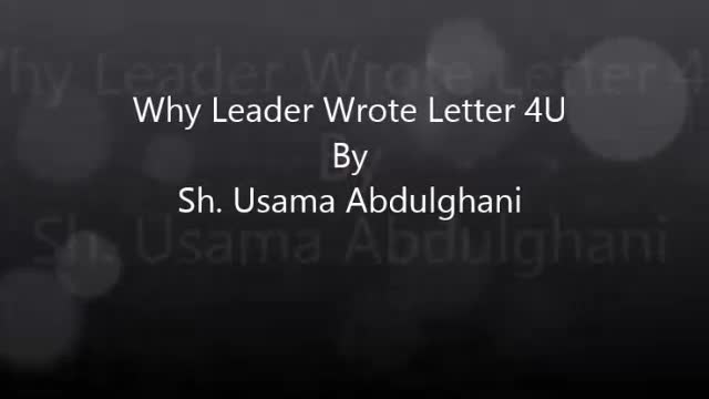 [Clip] Why Leader wrote Letter 4U Sh. Usama Abdulghani USA 2015 English